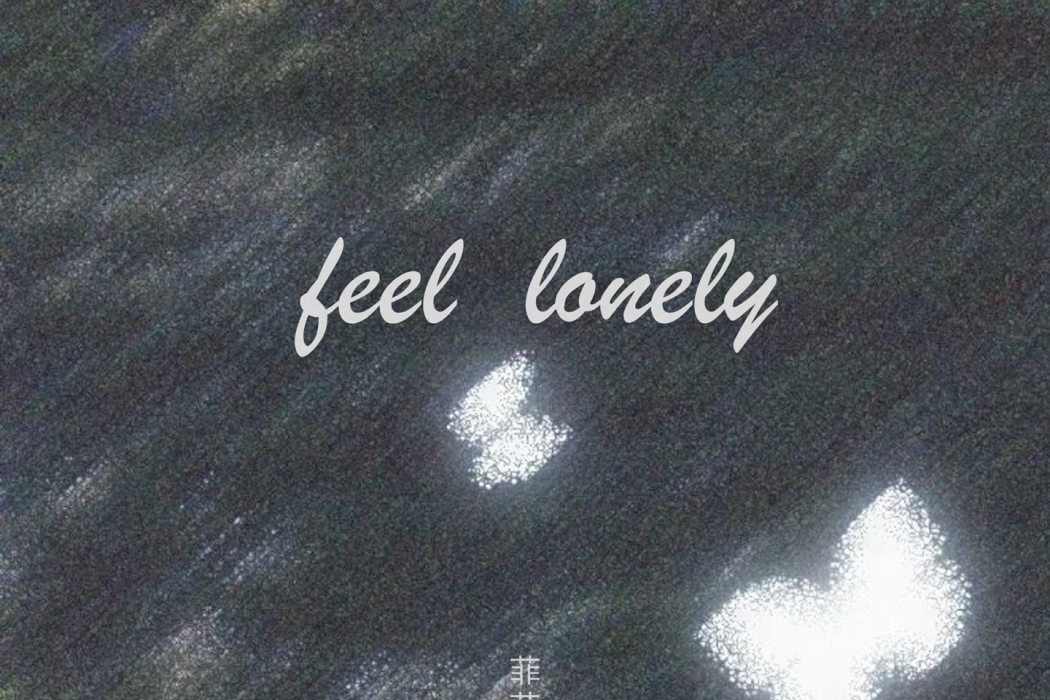 feel lonely