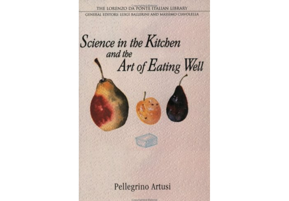 Science in the Kitchen and the Art of Eating Well (Lorenzo Da Ponte Italian Library)