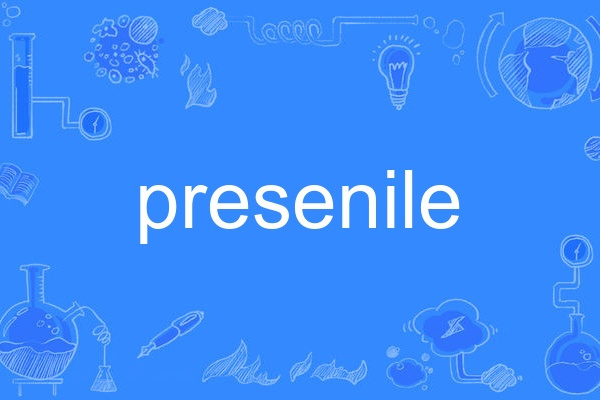 presenile