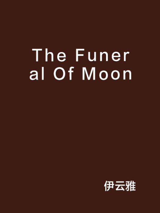 The Funeral Of Moon