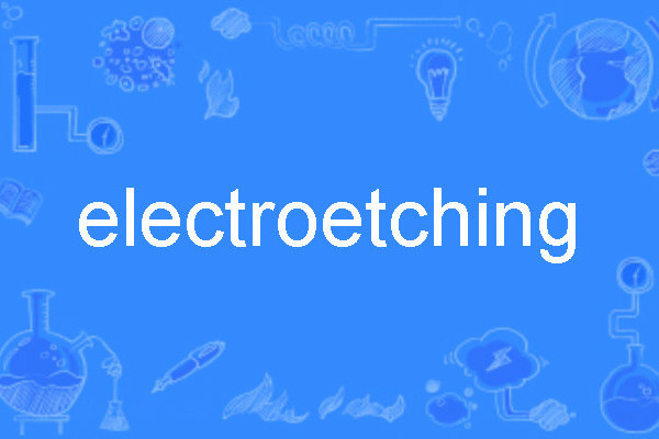 electroetching