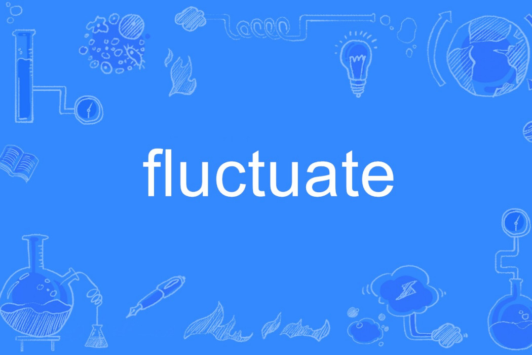 fluctuate