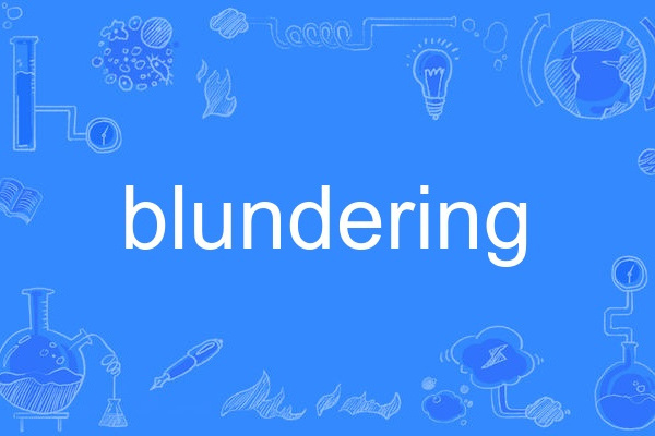 blundering