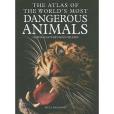 The Atlas of the World\x27s Most Dangerous Animals