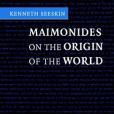 Maimonides on the Origin of the World