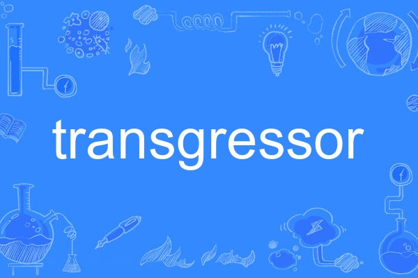 transgressor