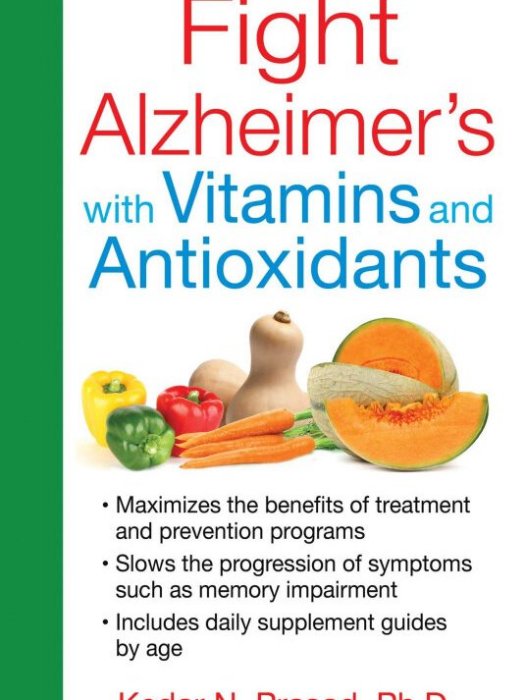 Fight Alzheimer\x27s with Vitamins and Antioxidants