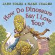 How Do Dinosaurs Say I Love You?