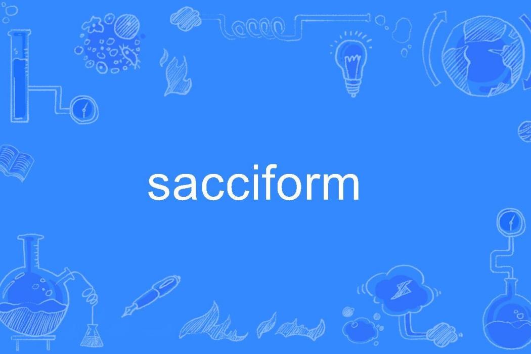 sacciform