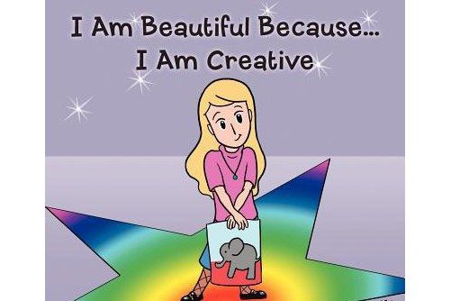 I Am Beautiful Because...I Am Creative