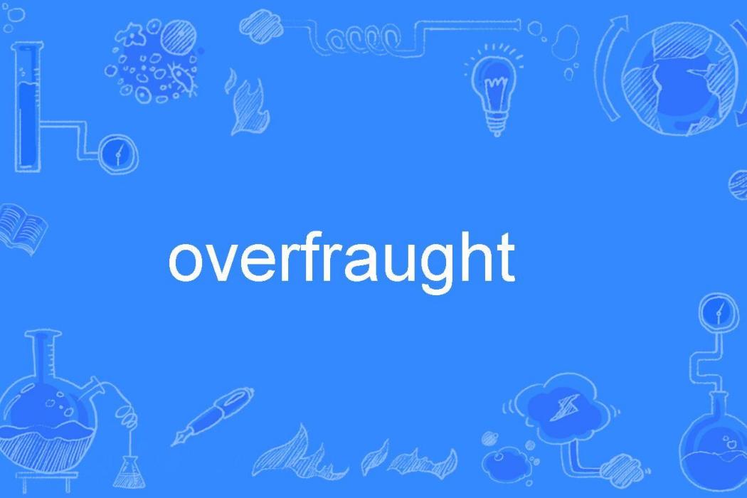 overfraught