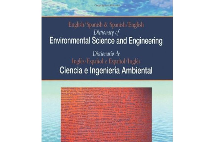 English/Spanish and Spanish/English Dictionary of Environmental Science and Engineering