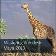 Mastering Autodesk Maya 2013