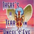 There\x27s a Tear in Angel\x27s Eye