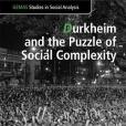 Durkheim and the Puzzle of Social Complexity