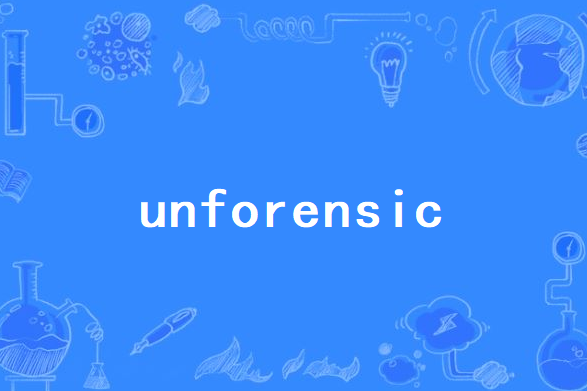 unforensic