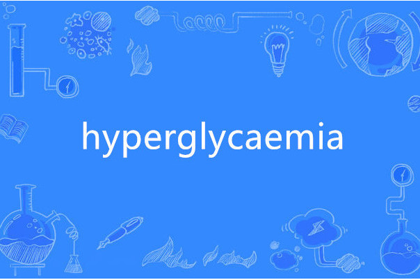 hyperglycaemia