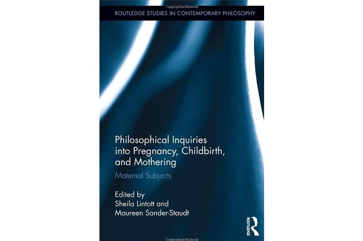 Philosophical Inquiries into Pregnancy, Childbirth, and Mothering