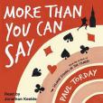 More Than You Can Say(2011年Orion (an Imprint of The Orion Publishing Group Ltd )出版的圖書)