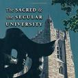 The Sacred and the Secular University