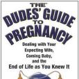 The Dudes\x27 Guide to Pregnancy