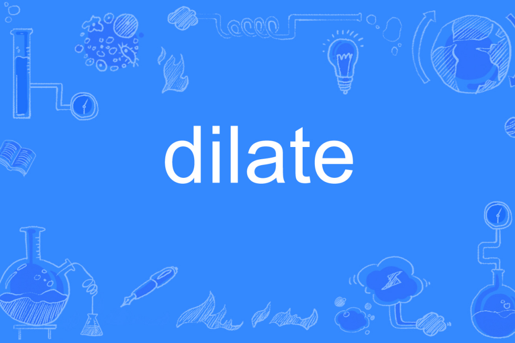 dilate