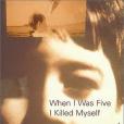 When I Was Five I Killed Myself(2000年Overlook Hardcover出版的圖書)