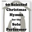 60 Selected Christmas Hymns for the Solo Performer-string Bass Version