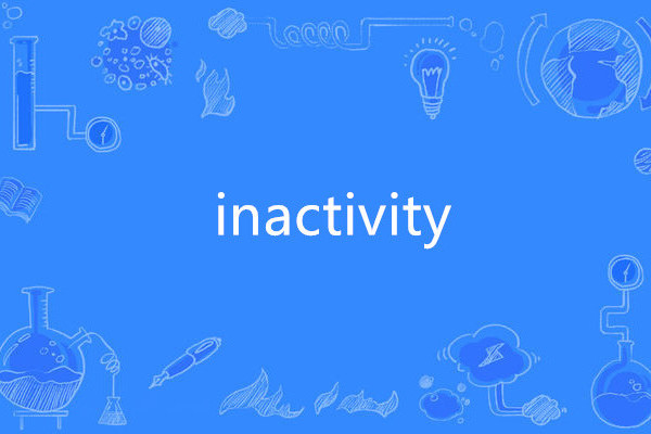 inactivity