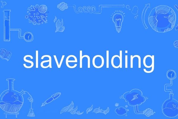 slaveholding