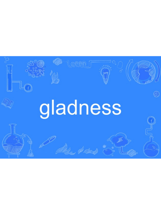 gladness