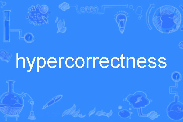 hypercorrectness