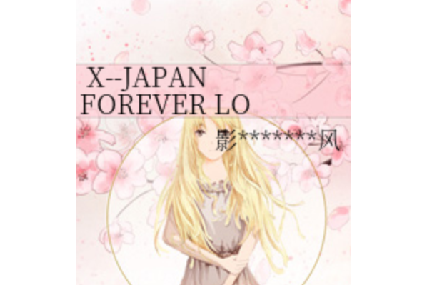 X--JAPAN FOREVER LOVE FOREVER DREAM