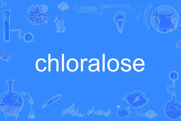 chloralose