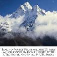 Sancho Panza\x27s Proverbs, and Others Which Occur in Don Quixote, with a Tr., Notes, and Intr., by U.R. Burke