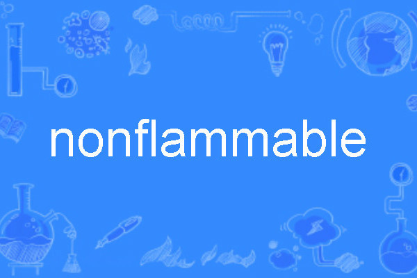 nonflammable