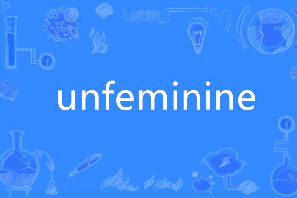 unfeminine