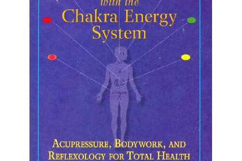 Healing with the Chakra Energy System