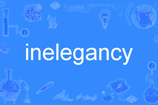 inelegancy