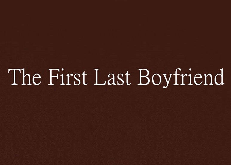 The First Last Boyfriend