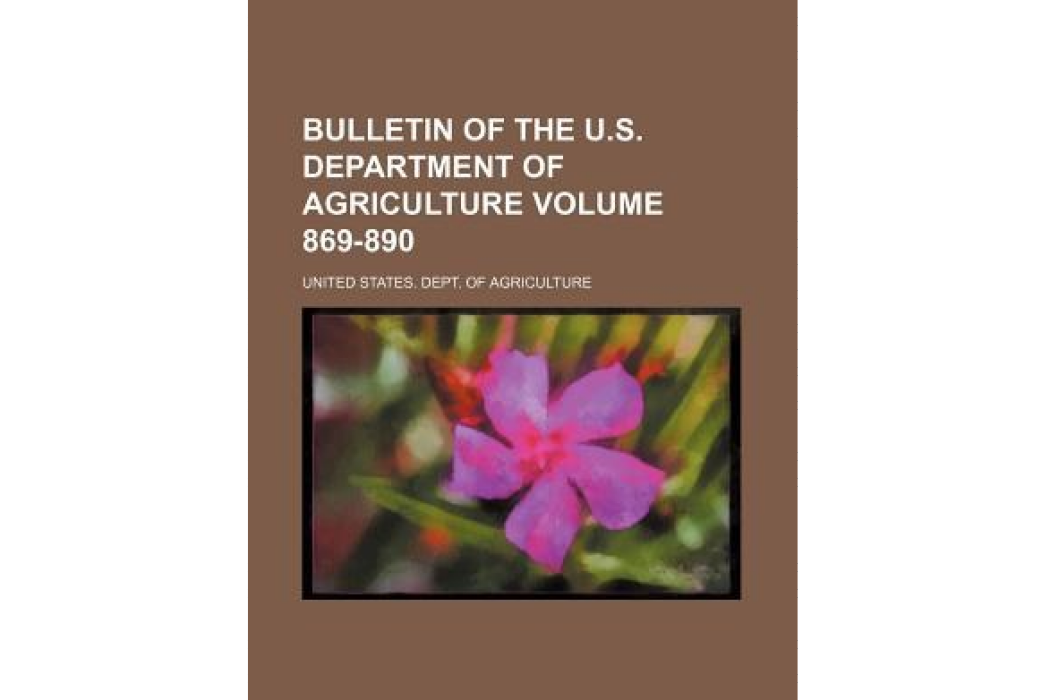 Bulletin of the U.S. Department of Agriculture Volume 869-890