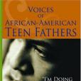 Voices of African-American Teen Fathers