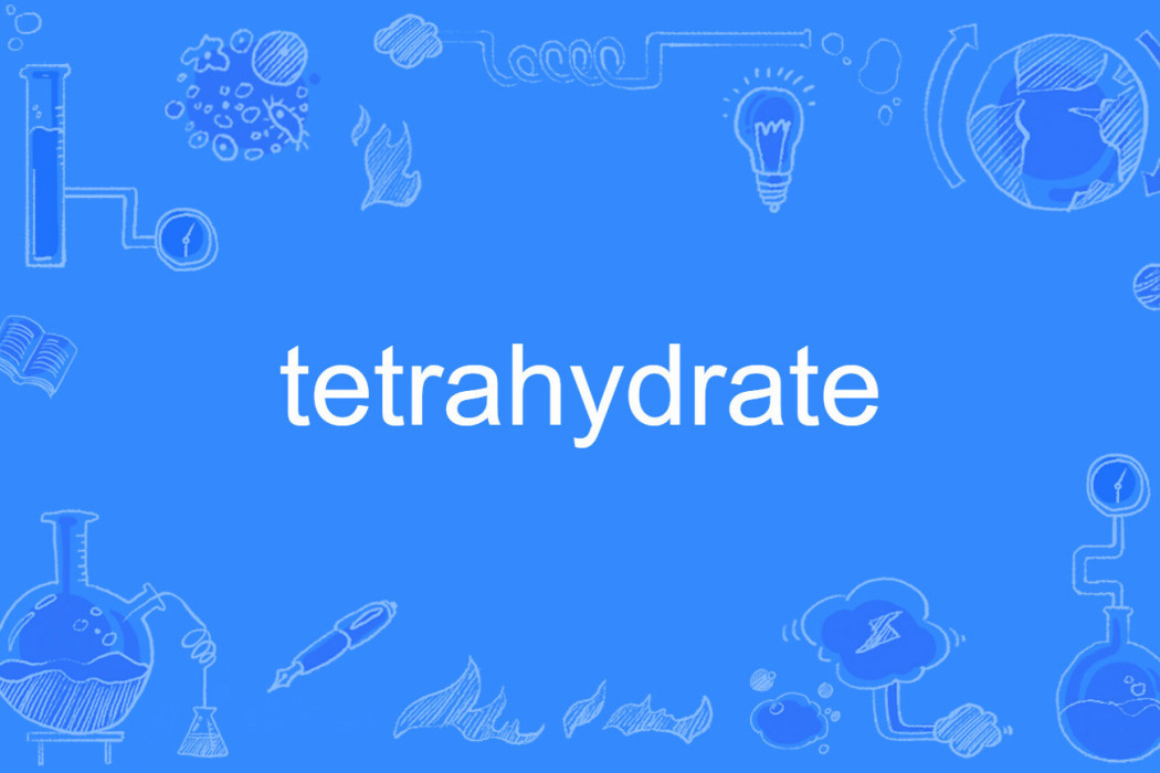 tetrahydrate