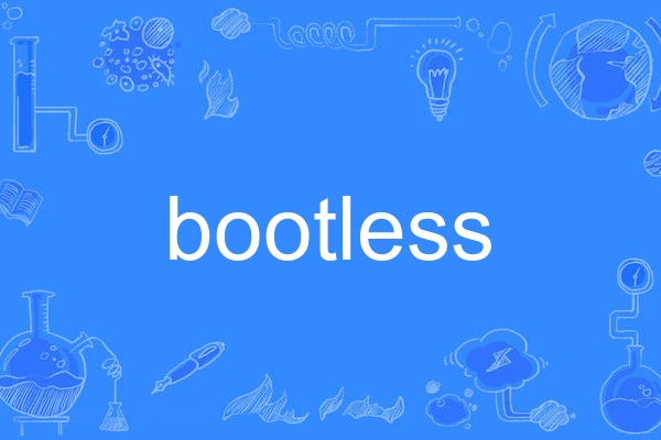 bootless