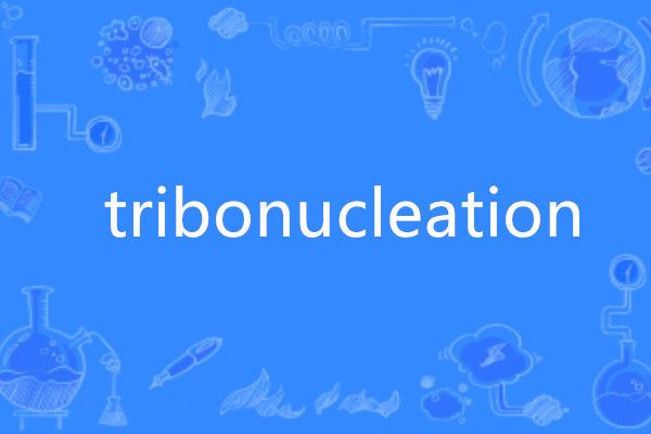 tribonucleation