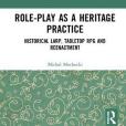 Role-play as a Heritage Practice