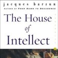 The House of Intellect (Perennial Classics)