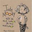 Judy Moody Was in a Mood, Not a Good Mood, a Bad Mood