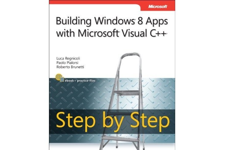 Build Windows 8 Apps with Microsoft Visual C++ Step by Step