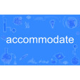 accommodate